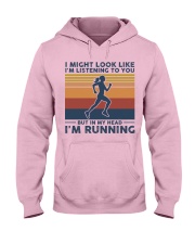I Might Look Like I'm Listening To You - Running Hooded Sweatshirt front