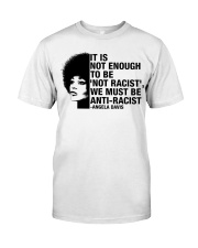It Is Not Enough To Be Non-racist Classic T-Shirt front