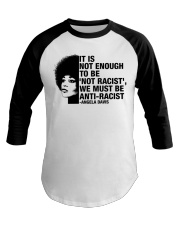 It Is Not Enough To Be Non-racist Baseball Tee tile