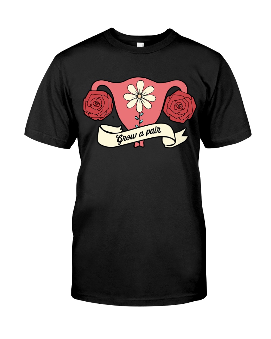 Grow A Pair Roses Classic T-Shirt