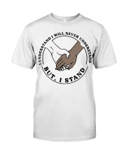 But I Stand Classic T-Shirt front