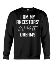 I Am My Ancestors' Wildest Dreams Crewneck Sweatshirt tile