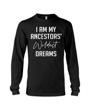 I Am My Ancestors' Wildest Dreams Long Sleeve Tee tile