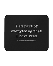 I Am Part Of Everything That I Have Read Mousepad tile