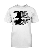 Darkness Cannot Drive Out Darkness Classic T-Shirt tile