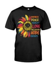 Kindness Peace Equality Love Sunflower Classic T-Shirt front