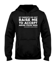 My Parents Did Not Raise Me To Accept Abuse Hooded Sweatshirt tile