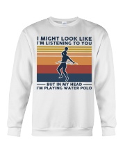 I Might Look Like I'm Listening To You Water Polo Crewneck Sweatshirt tile