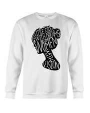 Little Girls With Dreams Become Women With Vision Crewneck Sweatshirt tile