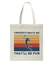 Underestimate Me That'll Be Fun - Volleyball Tote Bag tile