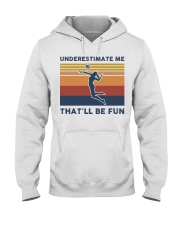 Underestimate Me That'll Be Fun - Volleyball Hooded Sweatshirt tile
