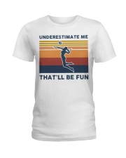 Underestimate Me That'll Be Fun - Volleyball Ladies T-Shirt tile