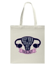 Keep Your Theology Out Of My Biology Tote Bag tile