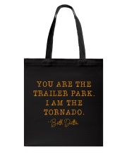 You Are The Trailer Park Tote Bag tile