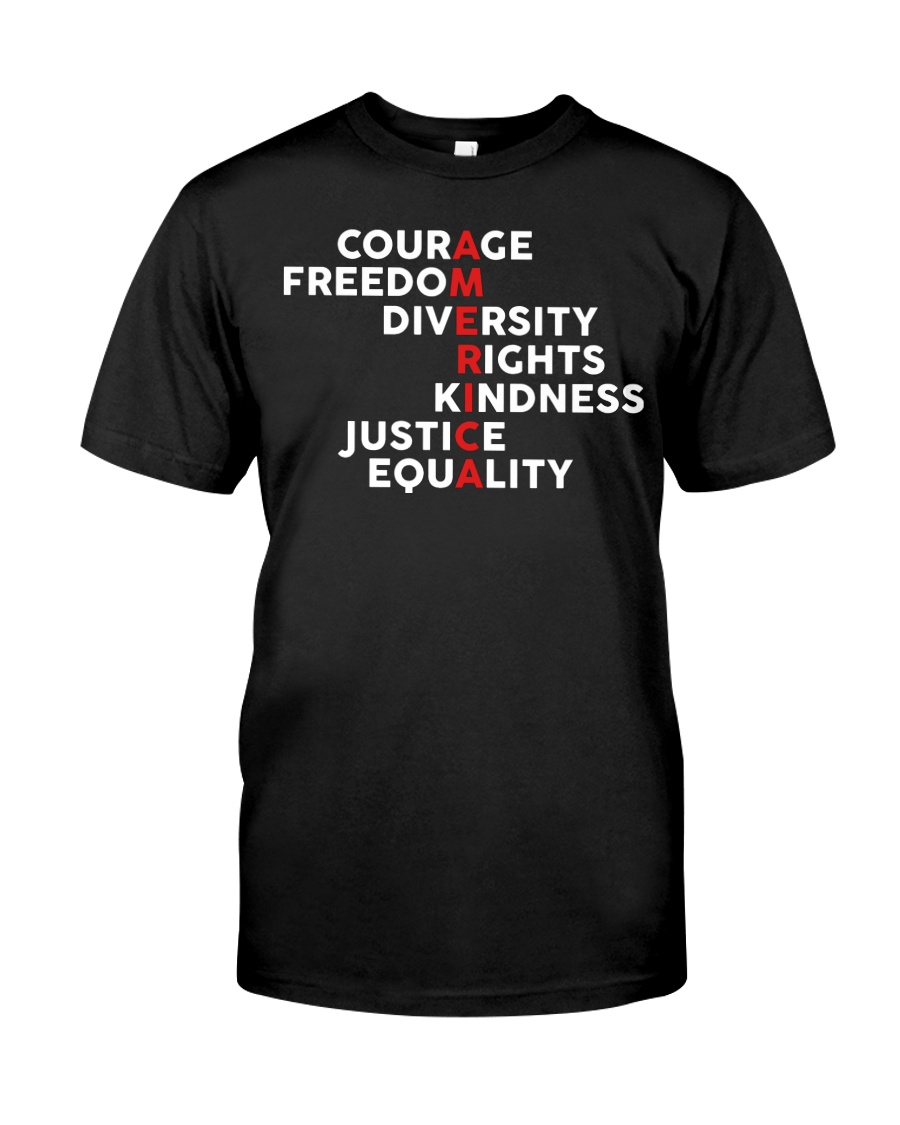 America Courage Freedom Diversity Rights Kindness Classic T-Shirt