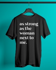 As Strong As The Woman Next To Me Classic T-Shirt lifestyle-mens-crewneck-front-3
