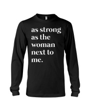 As Strong As The Woman Next To Me Long Sleeve Tee tile