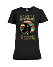 We Are The Descendants Of The Witches You Couldn't Premium Fit Ladies Tee thumbnail