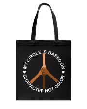 My Circle Is Based On Charactor Not Color Tote Bag tile