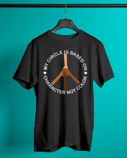 My Circle Is Based On Charactor Not Color Classic T-Shirt lifestyle-mens-crewneck-front-3
