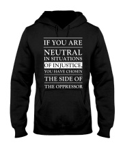 If You Are Neutral In Situations Of Justice Hooded Sweatshirt tile
