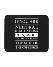 If You Are Neutral In Situations Of Justice Mousepad tile