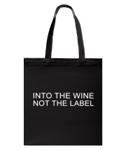 Into The Wine Not The Label Tote Bag tile