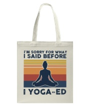 I'm Sorry For What I Said Before Yoga-ed Tote Bag tile