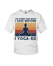 I'm Sorry For What I Said Before Yoga-ed Youth T-Shirt tile