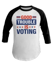Good Trouble Is Voting Baseball Tee tile