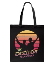 Be excellent to each other Tote Bag tile