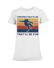 Underestimate Me That'll Be Fun - Snowboarding Premium Fit Ladies Tee tile