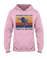 Underestimate Me That'll Be Fun - Snowboarding Hooded Sweatshirt front
