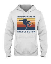 Underestimate Me That'll Be Fun - Snowboarding Hooded Sweatshirt tile