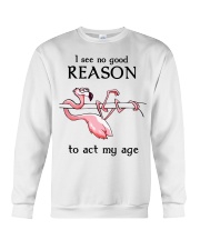 Flamingo - I See No Good Reason To Act My Age Crewneck Sweatshirt tile
