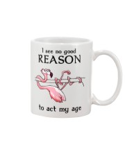 Flamingo - I See No Good Reason To Act My Age Mug tile