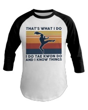 I Do Tae Kwon Do And I Know Things - Retro Baseball Tee tile