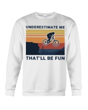 Underestimate Me That'll Be Fun - Mountain Biking Crewneck Sweatshirt tile