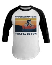Underestimate Me That'll Be Fun - Mountain Biking Baseball Tee tile