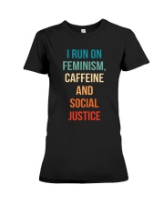 I Run On Feminism Caffeine And Social Justice Premium Fit Ladies Tee thumbnail