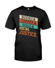 Books Coffee Dogs And Social Justice Vintage Classic T-Shirt front