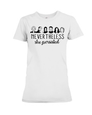 Nevertheless she persisted Premium Fit Ladies Tee tile