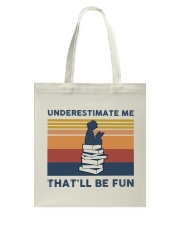 Underestimate Me That'll Be Fun - Reading Tote Bag tile