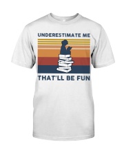 Underestimate Me That'll Be Fun - Reading Classic T-Shirt tile
