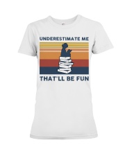 Underestimate Me That'll Be Fun - Reading Premium Fit Ladies Tee tile