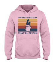 Underestimate Me That'll Be Fun - Reading Hooded Sweatshirt front