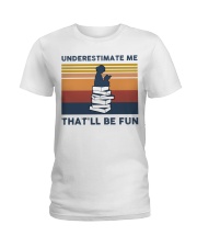 Underestimate Me That'll Be Fun - Reading Ladies T-Shirt tile