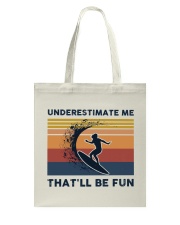 Underestimate Me That'll Be Fun - Surfing Tote Bag tile