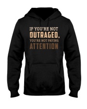 If You're Not Outraged You're Not Paying Attention Hooded Sweatshirt tile