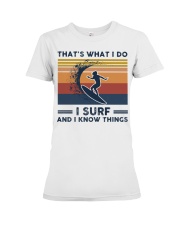I Surf And I Know Things - Retro Premium Fit Ladies Tee tile